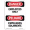 Signmission Safety Sign, OSHA Danger, 7" Height, Employees Only Bilingual Spanish OS-DS-D-57-VS-1204 - alternate 1